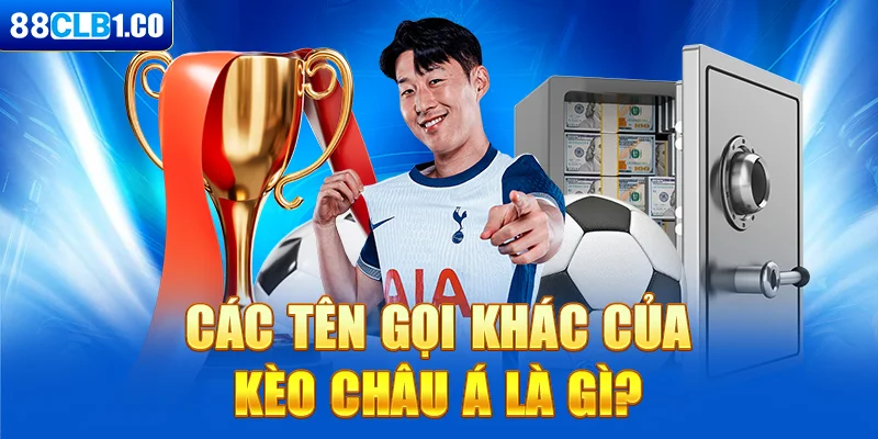 Các tên gọi khác của kèo Châu Á