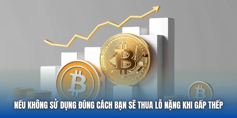 Nếu không sử dụng đúng cách bạn sẽ thua lỗ nặng khi gấp thếp