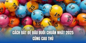 Cách Bắt Đề Đầu Đuôi Chuẩn Nhất 2025 Cùng Cao Thủ